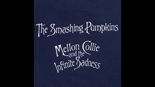 Smashing Pumpkins  Mellon Collie And The Infinite Sadness [upl. by Nessy]