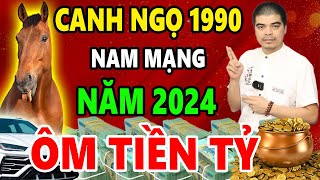 Tử Vi Tuổi Canh Ngọ 1990 Nam Mạng Năm 2024 Tài Lộc Thăng Hoa GIÀU CÓ MỌI MẶT TIỀN TỶ VỀ TAY [upl. by Einneb]