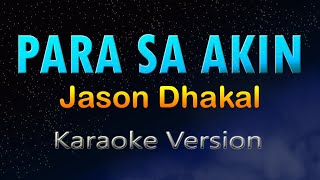 PARA SA AKIN  Jason Dhakal Karaoke Version [upl. by Laural]