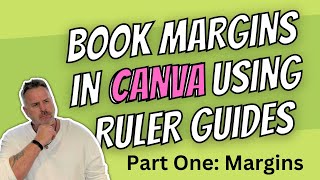 Create Book Margins In Canva Using Ruler Guides Part One [upl. by Jecoa]