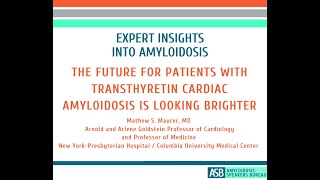 Expert Insights Into Amyloidosis The Future for Patients with ATTR Cardiac Amyloidosis is Brighter [upl. by Nassah587]