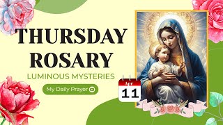 TODAY HOLY ROSARY LUMINOUS MYSTERIES ROSARY THURSDAY🌹APRIL 11 2024 🌹 PRAYER FOR GODS GUIDANCE [upl. by Keane]