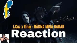 Reaction To Swedish Rap  1Cuz x Einár  RÄKNA MINA DAGAR [upl. by Eatton]