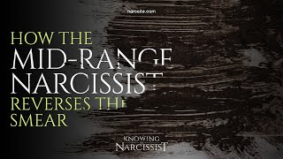 How the Mid Range Narcissist Reverses The Smear [upl. by Ressay]