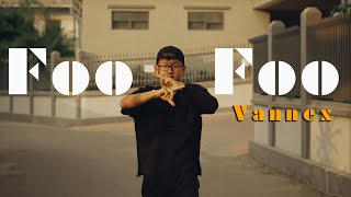 Vannex  FooFoo  Official Music Video [upl. by Yoong33]