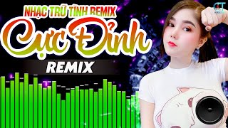 LK Nhạc Sống Hà Tây Remix quotĐỉnh Của Đỉnhquot  Lk Nhạc Sống Bolero Trữ Tình Remix Nhạc Sàn Remix [upl. by Hbahsur995]