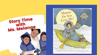 Mama Do You Love Me by Barbara Joosse StoryTimeWithMsMelange readaloud [upl. by Amelita]