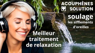 Acouphènes  Meilleur traitement de relaxation [upl. by Sisto315]