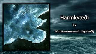 Gísli Gunnarsson  Harmkvæði ft Sigurboði [upl. by Adnilemreh]