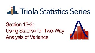 Statdisk Section 123 Using Statdisk for TwoWay Analysis of Variance [upl. by Adrahc]