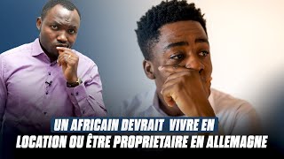 Un africain devraitil vivre en location ou être propriétaire en Allemagne [upl. by Eceinehs]