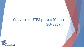 Converter utf8 para iso88591 ou ASCII VBA Excel [upl. by Acinor343]