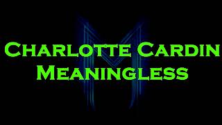 Charlotte Cardin  Meaningless KaraokeInstrumental [upl. by Ekud]