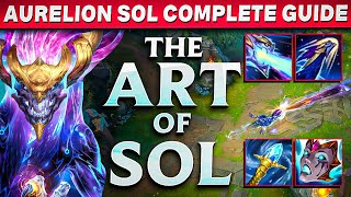 The Art of Sol  The COMPLETE Aurelion Sol Guide I Stacking Items ALL Matchups Runes and MORE [upl. by Seow57]