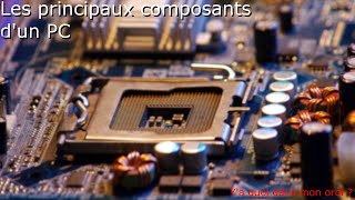 Les principaux composants dun PC [upl. by Eybba]