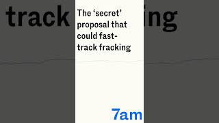 The ‘secret’ proposal that could fasttrack fracking  7am [upl. by Stone923]