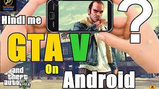 Play GTA V On Android Smartphones  The Truth and Perfect Guide In Hindi [upl. by Aimo63]