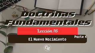 Doctrinas Fundamentales Regeneración y Nuevo Nacimiento  Parte 4  Ps Carl Hardmeier [upl. by Nibla]