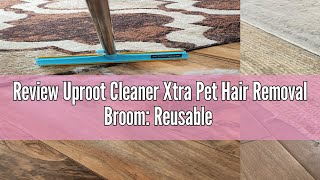 Review Uproot Cleaner Xtra Pet Hair Removal Broom Reusable Carpet Rake with Telescopic 60quot Handle [upl. by Berwick]