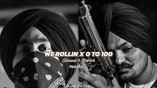 We Rollin X 0 to 100 Mashup Slowed Reverb Shubh X Sidhu Moose Wala Latest Punjabi Songs Mashup36 [upl. by Elinad]