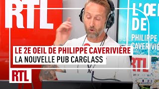 Le 2e Oeil de Philippe Caverivière  la nouvelle pub Carglass [upl. by Warfield]