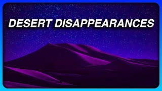 Three Desert Disappearances  Mirage and Mystery [upl. by Federico]