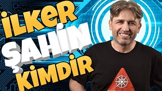 İlker Şahin Kimdir ve Nerelidir [upl. by Joslyn310]