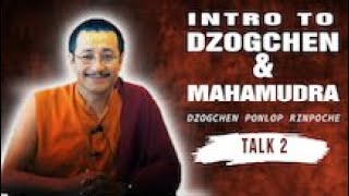 Intro to Dzogchen amp Mahamudra Meditation Part 2 Dzogchen Ponlop Rinpoche [upl. by Cyprus825]