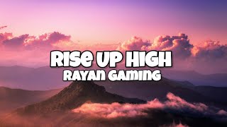 Rise Up High official lyric song HummyBeeOp Rayan Gaming [upl. by Okiam694]