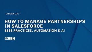 How to Manage Partnerships in Salesforce Best Practices Automation amp AI [upl. by Nivlek622]