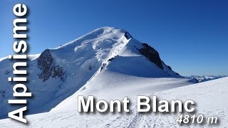 Alpinisme  Le Mont Blanc  conseils techniques [upl. by Liebman]