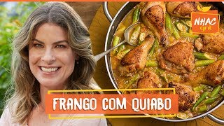 Frango com quiabo veja como deixar coxa macia e a pele dourada  Rita Lobo  Cozinha Prática [upl. by Lodhia]