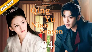 Qing Yu Nian Season EP04 The poor boy loves the princess at first sight  Zhang Ruoyun Li Qin [upl. by Gnoud904]