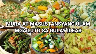 MURA AT MASUSTANSYANG ULAM IDEAS NA LUTO SA GULAY GULAY RECIPES [upl. by Dahle]