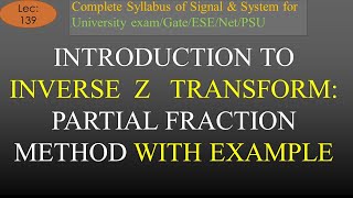 Introduction to Inverse Z Transform Partial Fraction Method with Example  S amp S  HindiLec139 [upl. by Iz132]