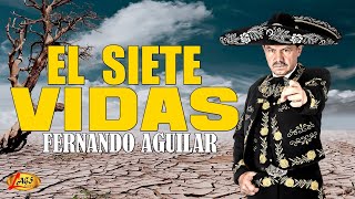 Fernando Aguilar  El Siete Vidas Video Oficial  Ranchera [upl. by Hareehahs419]