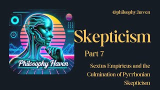 Skepticism Part 7 Sextus EmpiricusPhilosophyReligionforyouscienceshortsquotesaestheticfypai [upl. by Prader]