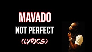 Mavado  Not Perfect Lyrics [upl. by Ecela]