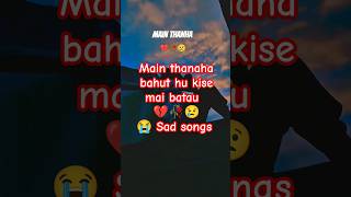 Main thanaha bahut hu 😢 trending sad sadmusic ytshorts bewafasong bewafastatus sadpianomusic [upl. by Tiffie]