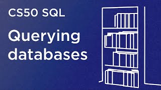 Week 0 Querying  CS50’s Introduction to Databases with SQL 2024  Harvard University [upl. by Nashom912]