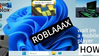 Playing ROBLOX Newest Windows OS [upl. by Dixil141]