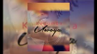 KAYUMBA  UWOYA Official Audio [upl. by Inafetse]