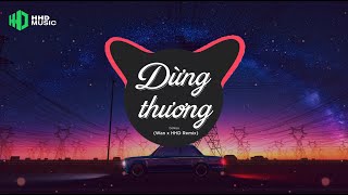 DỪNG THƯƠNG REMIX  DATKAA  WAN REMIX   Ngày Mà Em Đến Đã Làm Cho Trái Tim Hi Vọng Remix [upl. by Nobell]