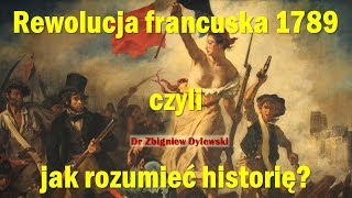 Rewolucja francuska 1789 czyli jak rozumieć historię [upl. by Aser629]