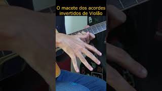 O macete dos acordes invertidos de Violão [upl. by Seraphine]