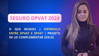 SEGURO DPVAT 2024  BASEADO NO Projeto de Lei Complementar PLP 23323 [upl. by Thorncombe]