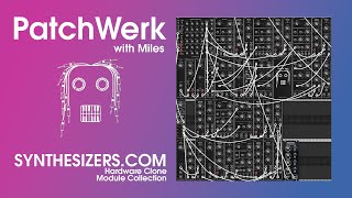 PatchWerk with Miles  EP13 Synthesizerscom Collection [upl. by Collete8]