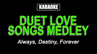 Karaoke  Duet Love Songs Medley [upl. by Erdnaxela673]