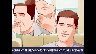 Comment se débarrasser rapidement dune laryngite [upl. by Yeslek]