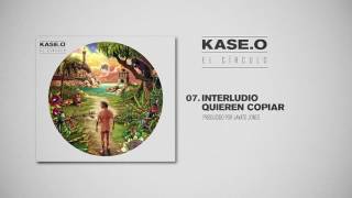 KASEO  07 INTERLUDIO QUIEREN COPIAR Prod JAVATO JONES [upl. by Meehahs]